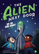 Image for "The Alien Next Door 7: Up, Up, and Away!"