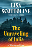 Image for "The Unraveling of Julia"