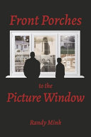 Image for "Front Porches to the Picture Window"