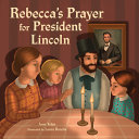 Image for "Rebecca&#039;s Prayer for President Lincoln"