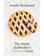 The Amish Quiltmaker's Uninvited Guest